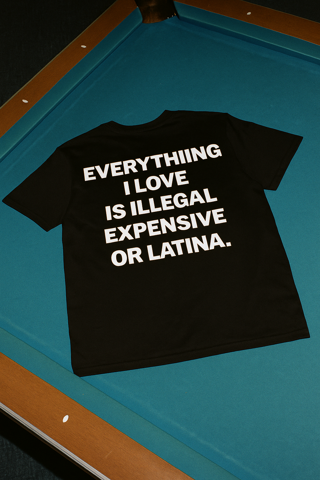 Everything I like is illegal expensive or latina